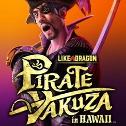 Like a Dragon: Pirate Yakuza in Hawaii Like a Dragon: Pirate Yakuza in Hawaii